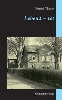 Paperback Lebend - tot: Kriminalnovellen [German] Book