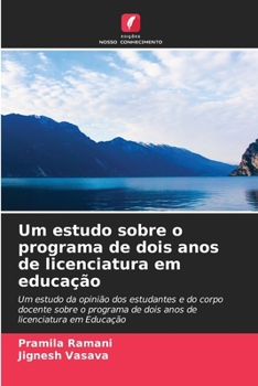 Paperback Um estudo sobre o programa de dois anos de licenciatura em educação (Portuguese Edition) [Portuguese] Book