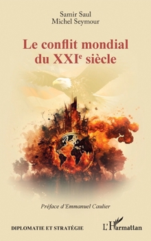 Le conflit mondial du XXIe siècle (Diplomatie Et Stratégie) (French Edition)