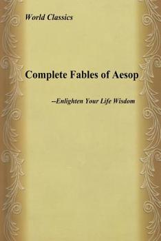 Paperback Complete Fables of Aesop: Enlighten Your Life Wisdom Book