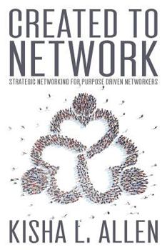 Paperback Created to Network: Strategic Networking for Purpose Driven Networkers Book