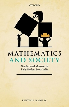 Hardcover Mathematics and Society: Numbers and Measures in Early Modern South India Book