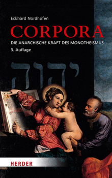 Paperback Corpora: Die Anarchische Kraft Des Monotheismus [German] Book