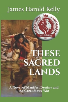 THESE SACRED LANDS: A NOVEL