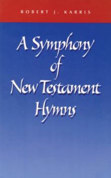 Paperback A Symphony of New Testament Hymns Book