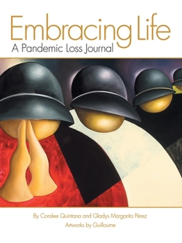 Embracing Life: A Pandemic Loss Journal