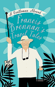 Hardcover A Gentleman Abroad: Francis Brennan's Travel Tales Book