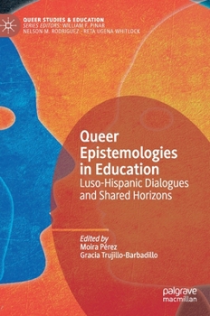 Hardcover Queer Epistemologies in Education: Luso-Hispanic Dialogues and Shared Horizons Book