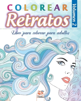 Paperback Colorear Retratos 2: Libro para colorear para adultos (Mandalas) - Antiestr?s - Volumen 2 [Spanish] Book