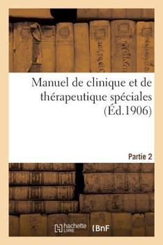 Paperback Manuel de Clinique Et de Thérapeutique Spéciales. 2e Partie [French] Book