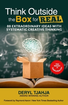 Paperback Think Outside the Box for Real: 88 Extraordinary Ideas with Systematic Creative Thinking Book