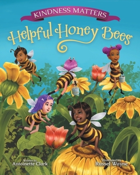 Paperback Kindness Matters: Helpful Honey Bees Book