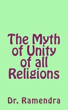 Paperback The Myth of Unity of all Religions Book