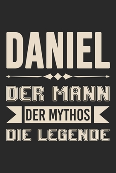Daniel Der Mann Der Mythos Die Legende: Din A5 Heft (Liniert) Mit Linien Für Daniel | Notizbuch Tagebuch Planer Für Jeden Mit Dem Vorname Dani | Notiz ... Name & Spitzname Notebook (German Edition)