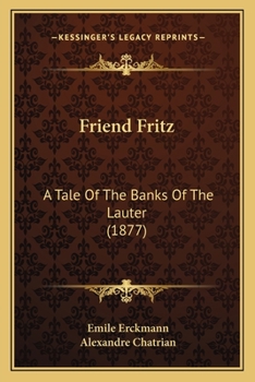 Paperback Friend Fritz: A Tale Of The Banks Of The Lauter (1877) Book