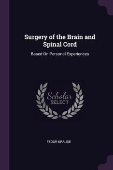 Paperback Surgery of the Brain and Spinal Cord: Based On Personal Experiences Book