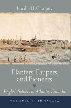 Paperback Planters, Paupers, and Pioneers: English Settlers in Atlantic Canada Book