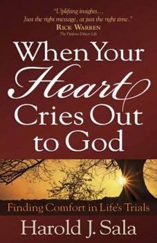 Paperback When Your Heart Cries Out to God: Finding Comfort in Life's Trials Book