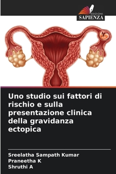 Paperback Uno studio sui fattori di rischio e sulla presentazione clinica della gravidanza ectopica [Italian] Book