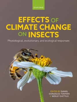 Hardcover Effects of Climate Change on Insects: Physiological, Evolutionary, and Ecological Responses Book