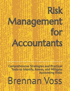 Paperback Risk Management for Accountants: Comprehensive Strategies and Practical Tools to Identify, Assess, and Mitigate Accounting Risks Book