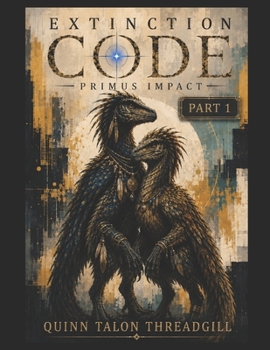 Paperback Extinction Code: Primus Impact PART 1 (Extinction Code Saga) Book