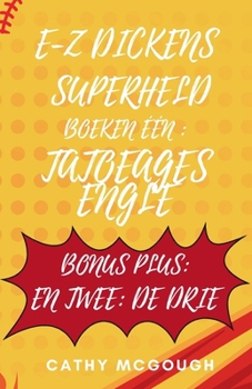 E-Z Dickens Superheld Boeken Één En Twee: Tatoeages Englel; de Drie (Dutch Edition)