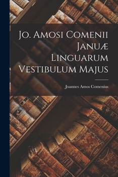 Paperback Jo. Amosi Comenii Januæ Linguarum Vestibulum Majus Book