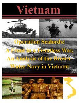 Paperback Operation Sealords: A Front in a Frontless War, An Analysis of the Brown-Water Navy in Vietnam Book