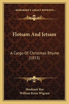 Paperback Flotsam And Jetsam: A Cargo Of Christmas Rhyme (1853) Book