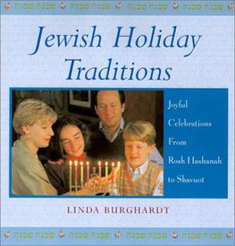 Hardcover Jewish Holiday Traditions: Joyful Celebrations from Rosh Hasnanah to Shavuot Book
