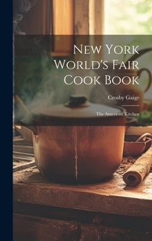 New York World's Fair Cook Book: the American Kitchen