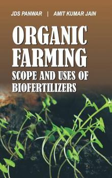 Hardcover Organic Farming Scope and Uses of Biofertilizers: Scope and Uses of Biofertilizers Book