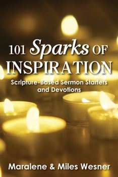 Paperback 101 Sparks of Inspiration: Scripture-Based Sermon Starters and Devotions Book
