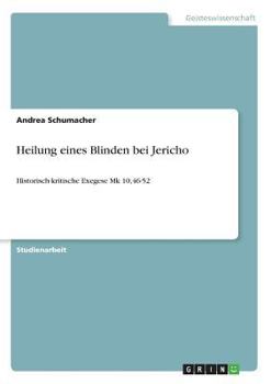 Paperback Heilung eines Blinden bei Jericho: Historisch-kritische Exegese Mk 10,46-52 [German] Book