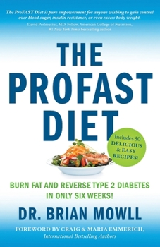 Paperback The ProFAST Diet: Burn Fat and Reverse Type 2 Diabetes in Only Six Weeks Book
