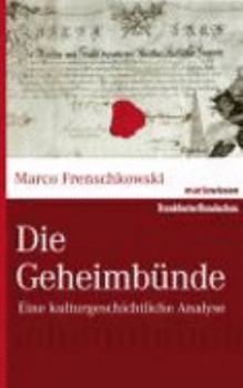 Hardcover Die Geheimbünde: Eine kulturgeschichtliche Analyse [German] Book