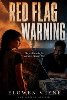 Red Flag Warning: She predicted the fire. She didn't predict him