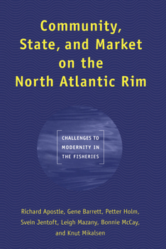 Paperback Community, State, and Market on the North Atlantic Rim: Challenges to Modernity in the Fisheries Book