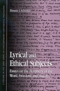 Paperback Lyrical and Ethical Subjects: Essays on the Periphery of the Word, Freedom, and History Book