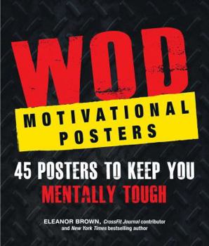 Paperback Wod Motivational Posters: 45 Posters to Keep You Mentally Tough Book