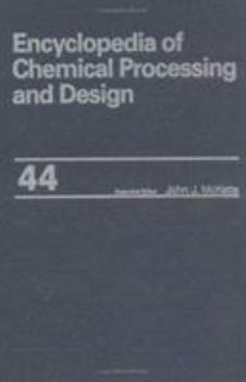 Encyclopedia of Chemical Processing and Design: Volume 44 - Process Plants: Cost Estimating to Project Management: Information Systems for