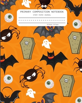 Paperback Primary Composition Notebook: HAPPY HALLOWEEN! Handwriting Practice Dotted Midline Notebook with Picture Space - Grade K-2 - 100 Lined Story Pages - Book