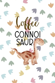 Paperback Coffee Connoi Saur: Notebook Journal Composition Blank Lined Diary Notepad 120 Pages Paperback Colors Footprints Dinosaur Book