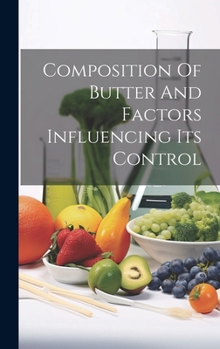 Hardcover Composition Of Butter And Factors Influencing Its Control Book