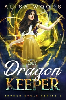 My Dragon Keeper - Book #2 of the Broken Souls