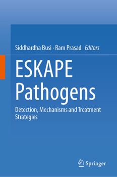 Hardcover Eskape Pathogens: Detection, Mechanisms and Treatment Strategies Book