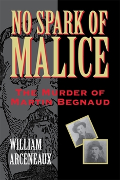 No Spark Of Malice: The Murder Of Martin Begnaud