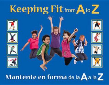 Hardcover Keeping Fit from A to Z: Mantente En Forma de la A A La Z Book