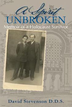 Paperback A Spirit Unbroken - Memoir of a Holocaust Survivor Book